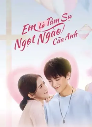 Em là tâm sự ngọt ngào của anh