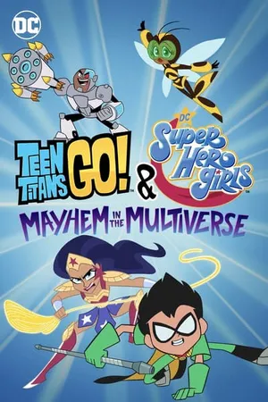 Teen titans go! & các nữ siêu anh hùng dc: mayhem trong đa vũ trụ